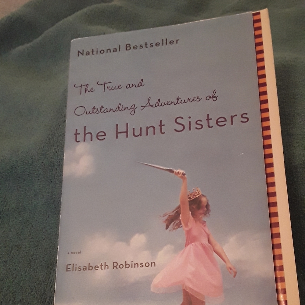 THE TRUE & OUTSTANDING ADVENTURES OF THE HUNT SISTERS